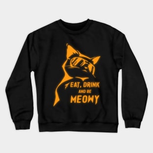 Eat Drink and be Meowy Crewneck Sweatshirt